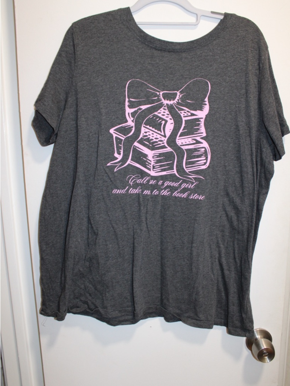 Gray tee: Call me a good girl and take me to the book store.